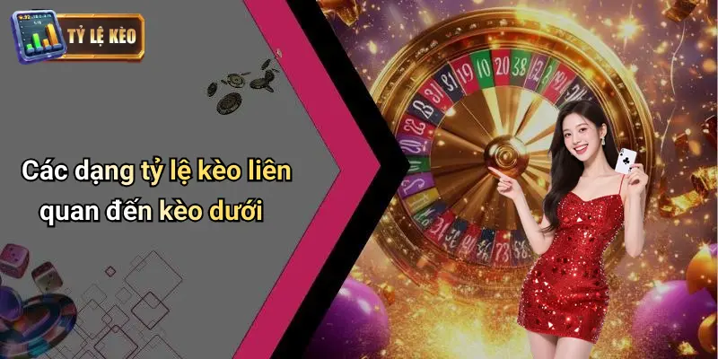 Kèo Dưới Là Gì: Bắt Kèo, Hiểu Tỷ Lệ Và Chơi Cá Cược Đúng Điệu 2 Kèo Dưới