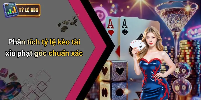 Kèo Tài Xỉu Phạt Góc: Soi Kèo Chuẩn Và Phân Tích Tỷ Lệ 3 Kèo Tài Xỉu Phạt Góc