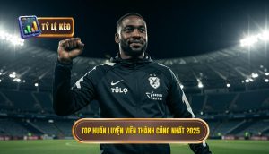 Top huấn luyện viên thành công nhất 2025